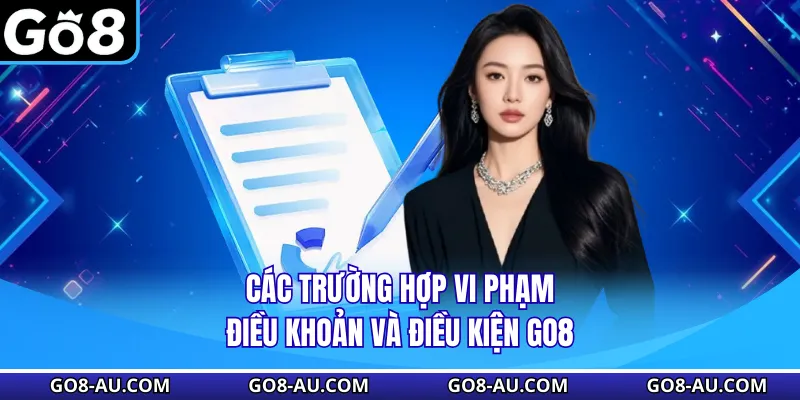 Các trường hợp vi phạm điều khoản và điều kiện GO8